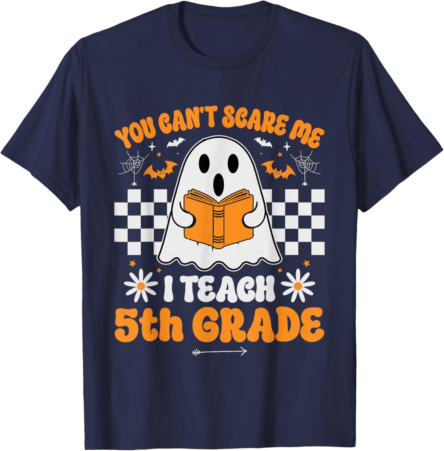 You Can't Scare Me I Teach 5th Grade Retro Teacher Halloween T-Shirt - T-Shirt | Navy