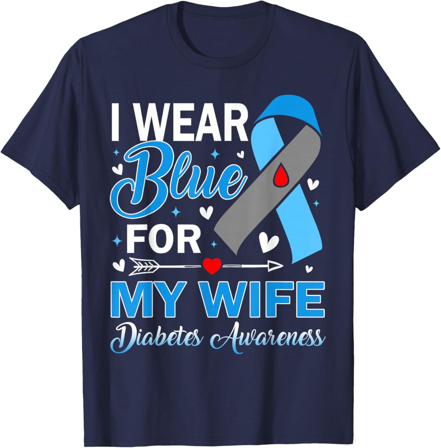 I Wear Blue for My Wife Diabetes Awareness T-Shirt - T-Shirt | Navy