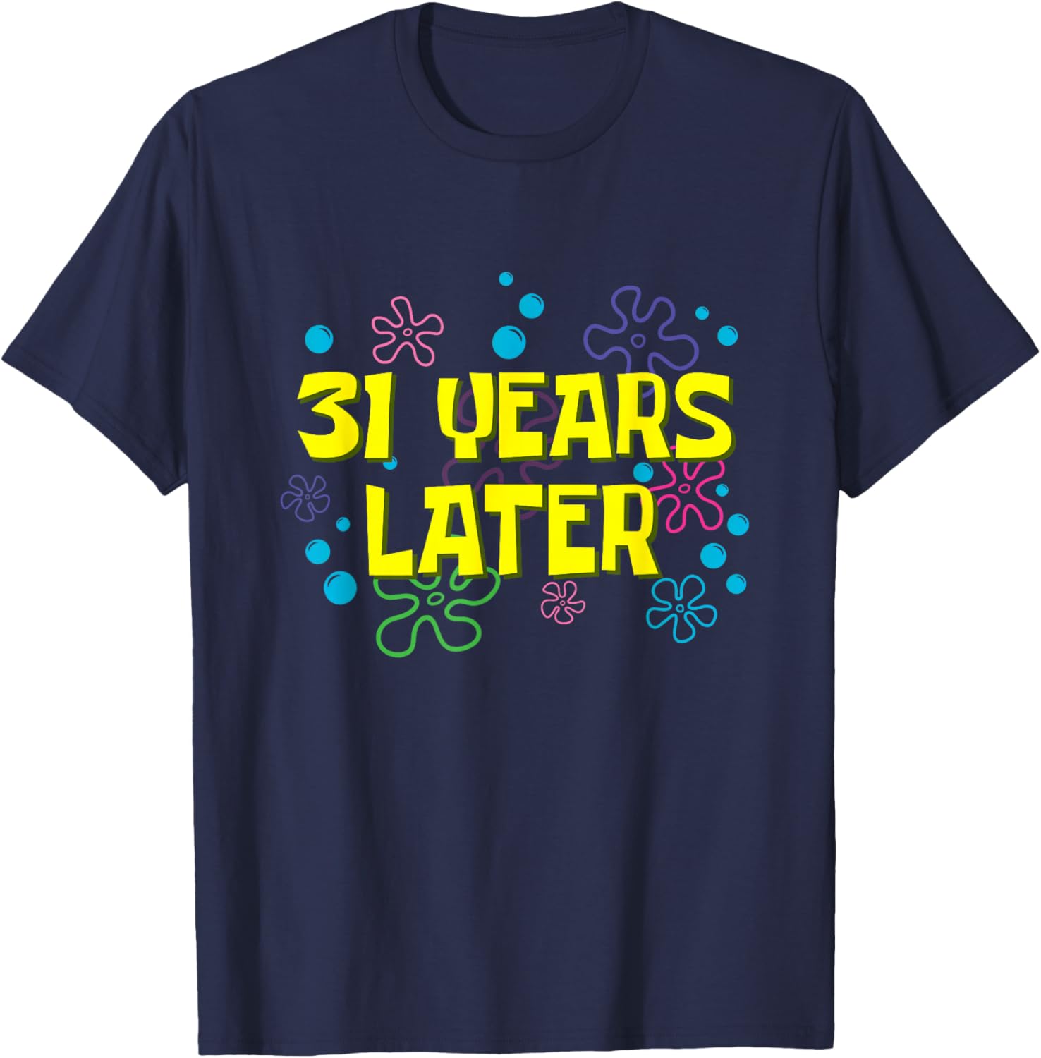 31th Birthday 31 Years Later 31 Years Old Bday T-Shirt - T-Shirt | Navy