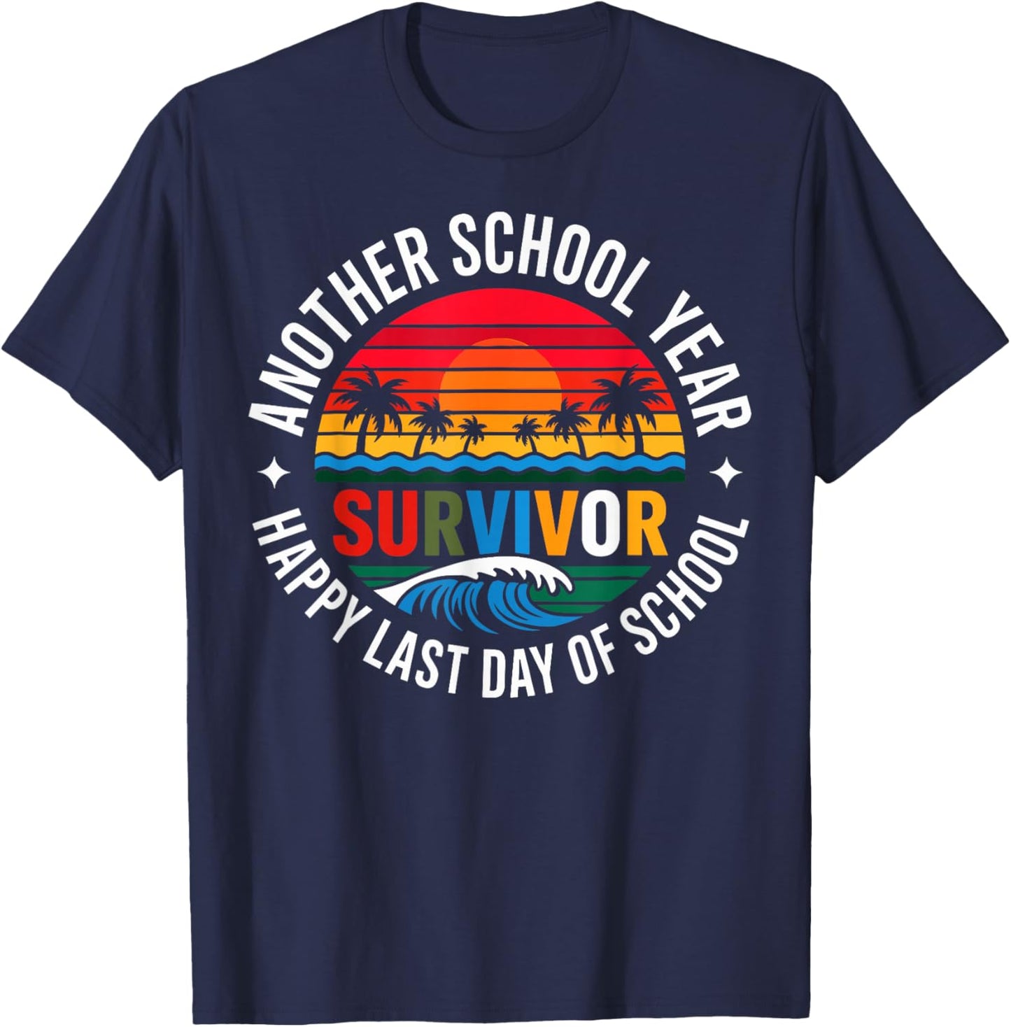 Another School Year Survivor The Longest School Year Ever T-Shirt - T-Shirt | Navy