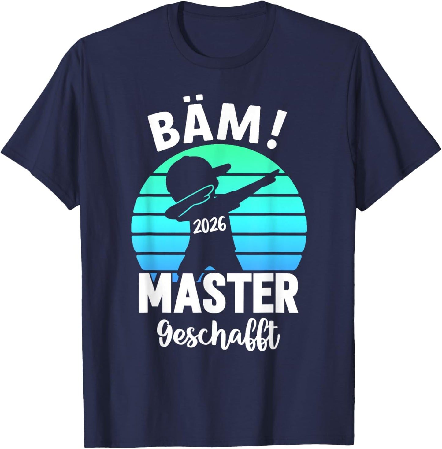 Bäm Master Geschafft 2026 Masterabschluss T-Shirt - T-Shirt | Navy