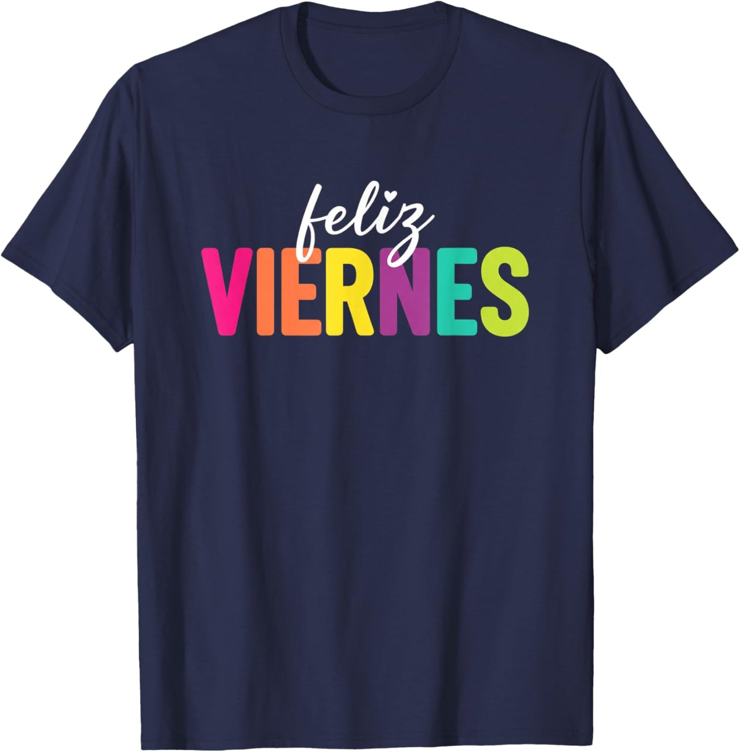 Teacher Feliz Viernes Spanish Teacher Happy Friday for Spani T-Shirt - T-Shirt | Navy