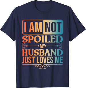 Funny Spoiled Wife Art Girls Husband Spoiled Wife T-Shirt - T-Shirt | Navy