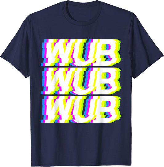 Wub Wub Wub Dubstep EDM Techno Rave Music Glitch Retro T-Shirt - T-Shirt | Navy