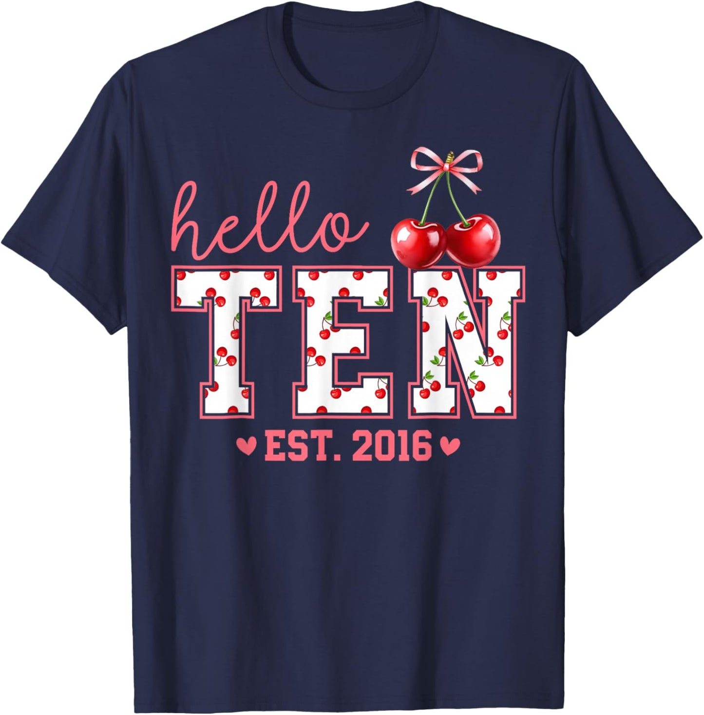 Hello Ten EST 2016 Coquette Bow Cherry 10th Birthday Girl T-Shirt - T-Shirt | Navy