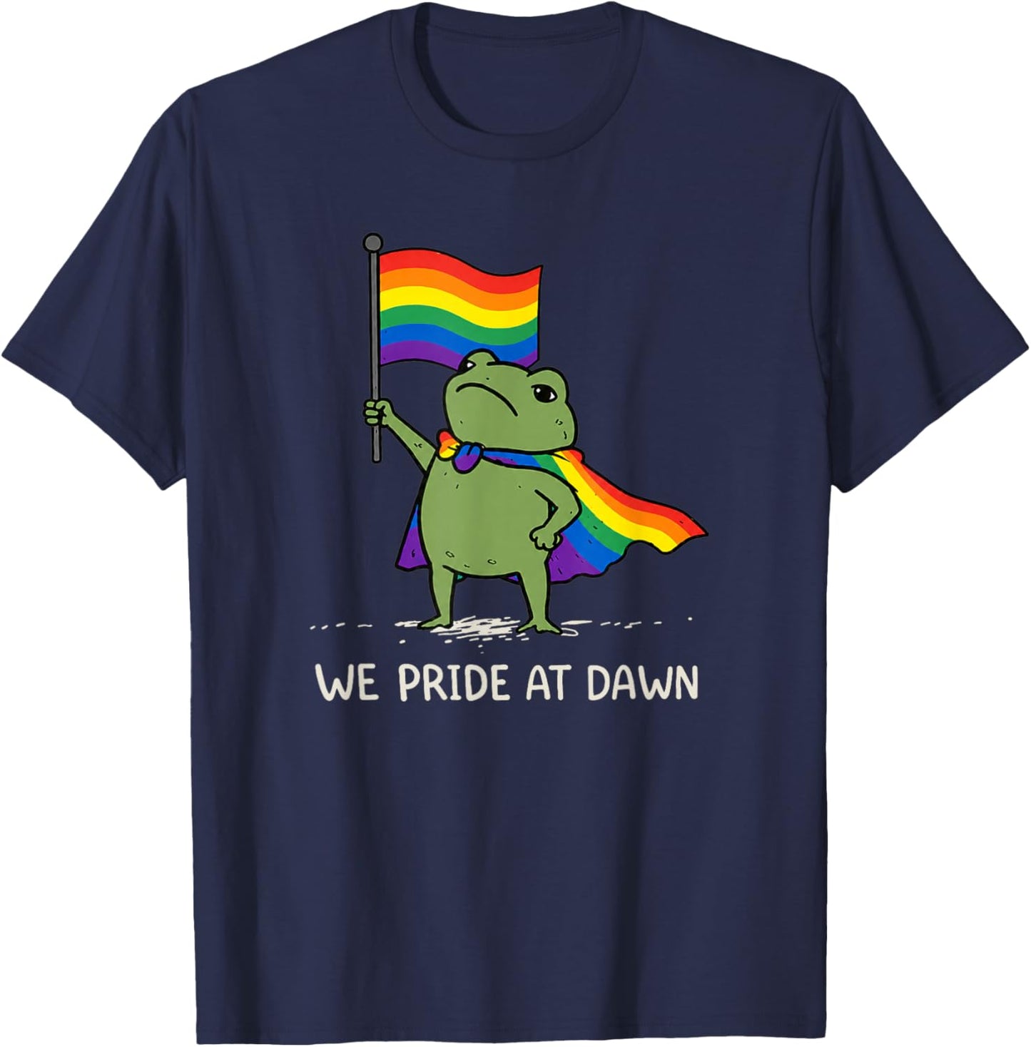 Funny Frog We Pride At Dawn Rainbow Flag LGBT Pride Month T-Shirt - T-Shirt | Navy