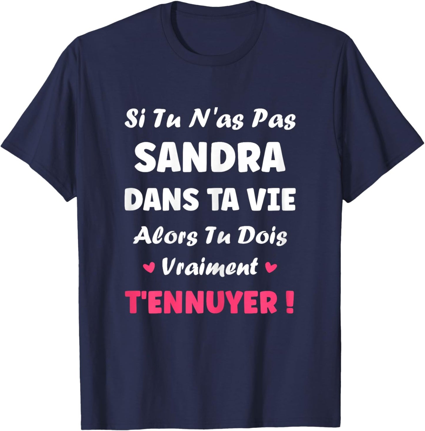 If you don't Sandra Funny Funny Girl First Name Sandra T-Shirt - T-Shirt | Navy