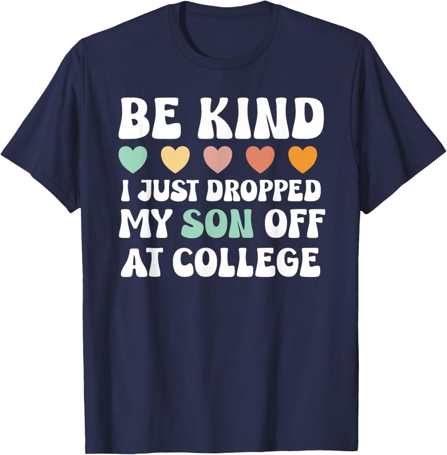 Son Leaving For College For Mom Kid Going To College Shirt T-Shirt - T-Shirt | Navy