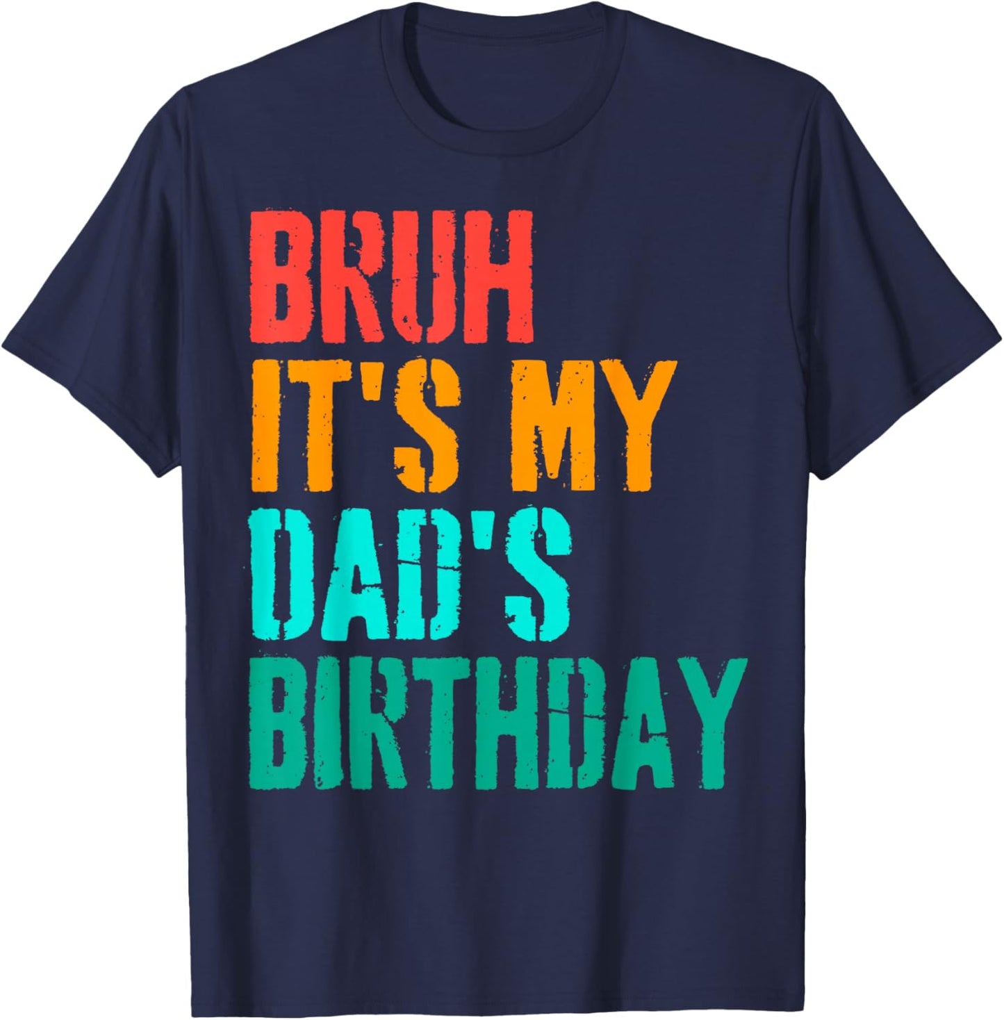 Vintage Bruh It's My Dad's Birthday Funny Bday Father Son T-Shirt - T-Shirt | Navy