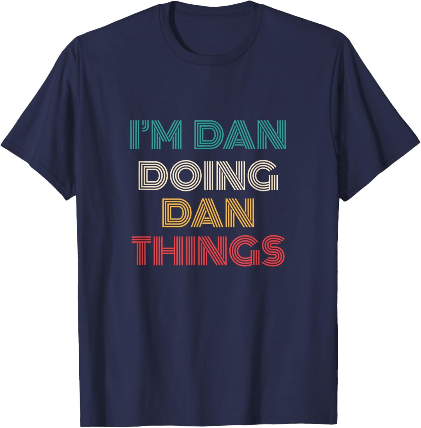 Dan Things Funny Retro First Name Dan T-Shirt - T-Shirt | Navy