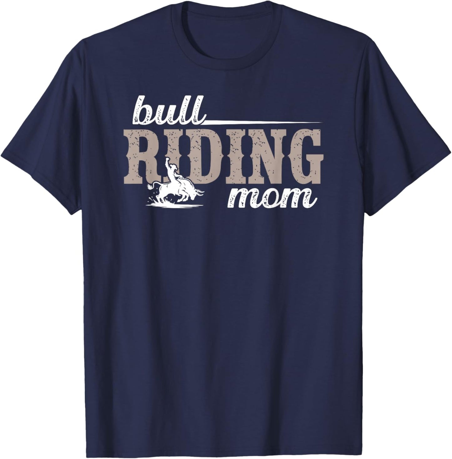 Bull Riding Mom of A Bull Rider Mom Bull Riding Mama T-Shirt - T-Shirt | Navy