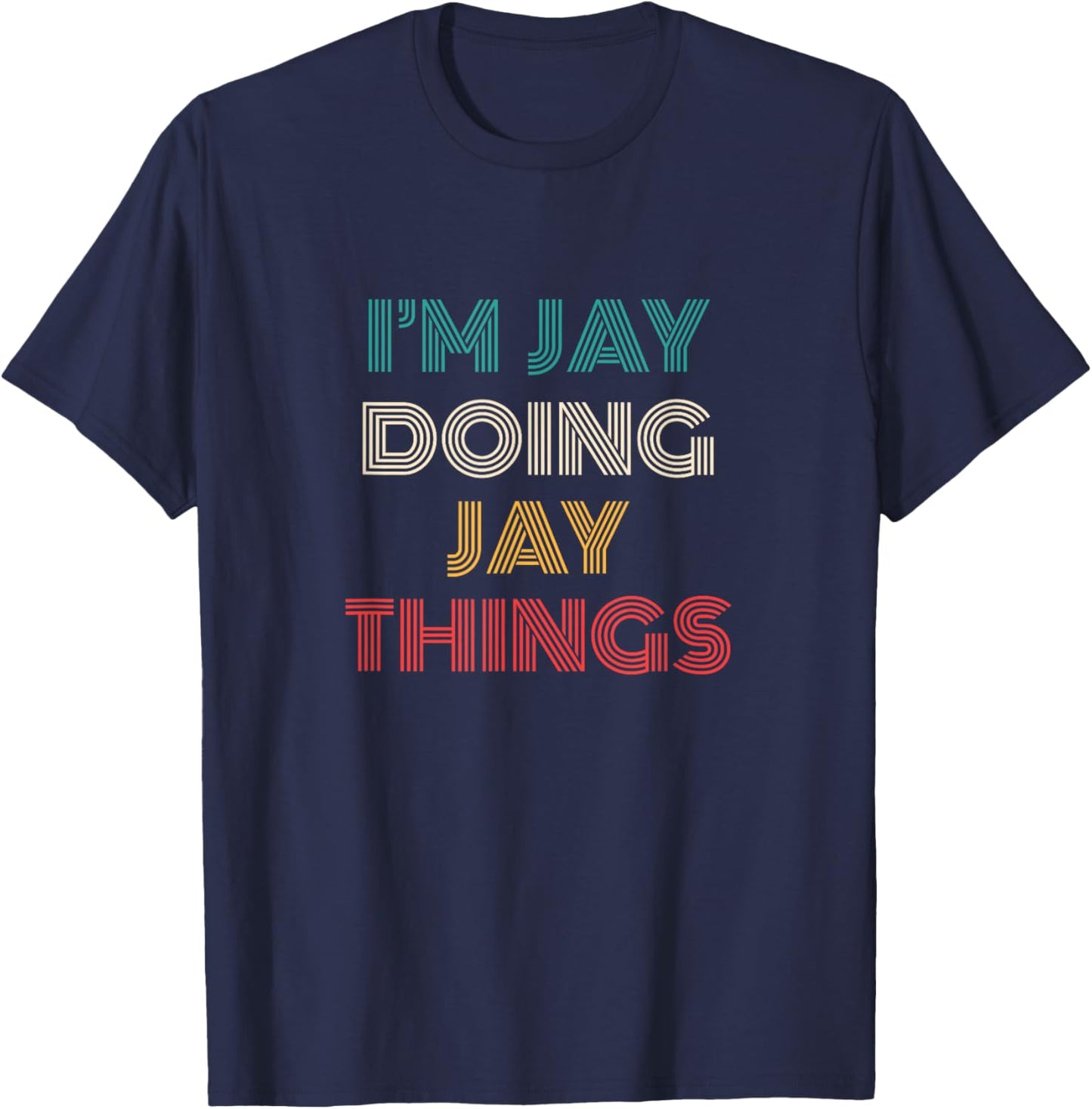 Jay Things Funny Retro First Name Jay T-Shirt - T-Shirt | Navy