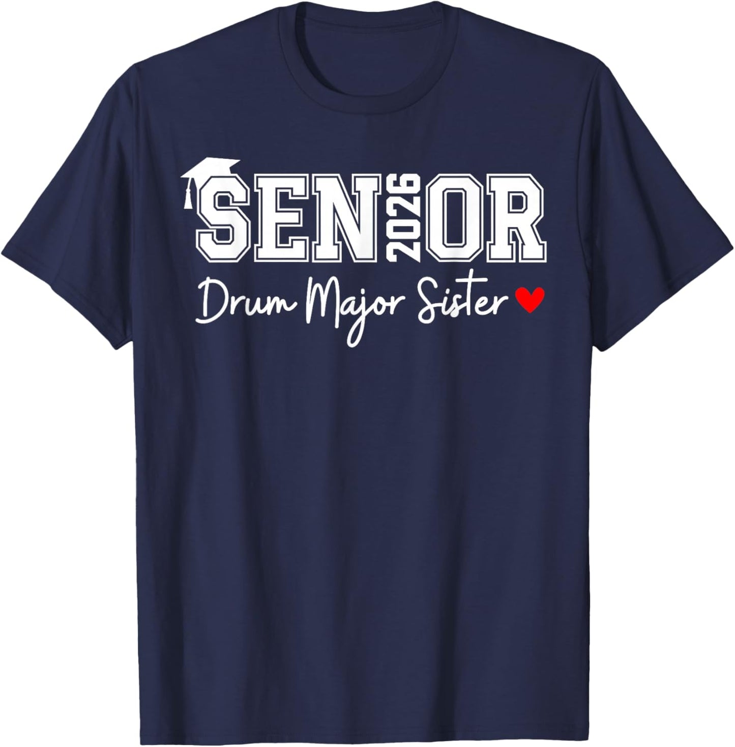 Senior 2026 Drum Major Sister Marching Graduation Graduate T-Shirt - T-Shirt | Navy