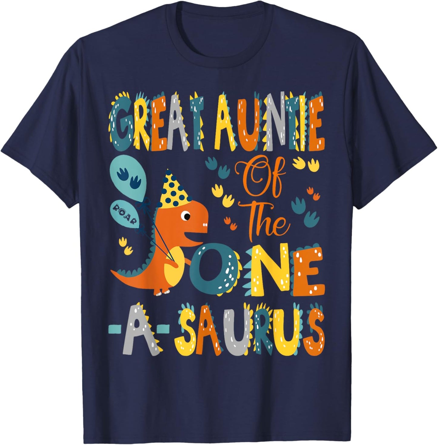 Great Auntie Of The One-A-Saurus 1St Birthday Dinosaur Party T-Shirt - T-Shirt | Navy