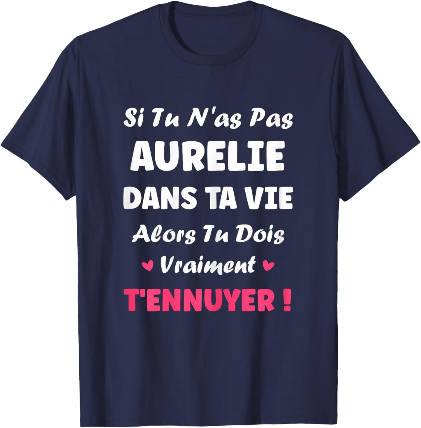 Si tu ne pas Aurelie Fille Funny Funny First Name Aurelie T-Shirt - T-Shirt | Navy