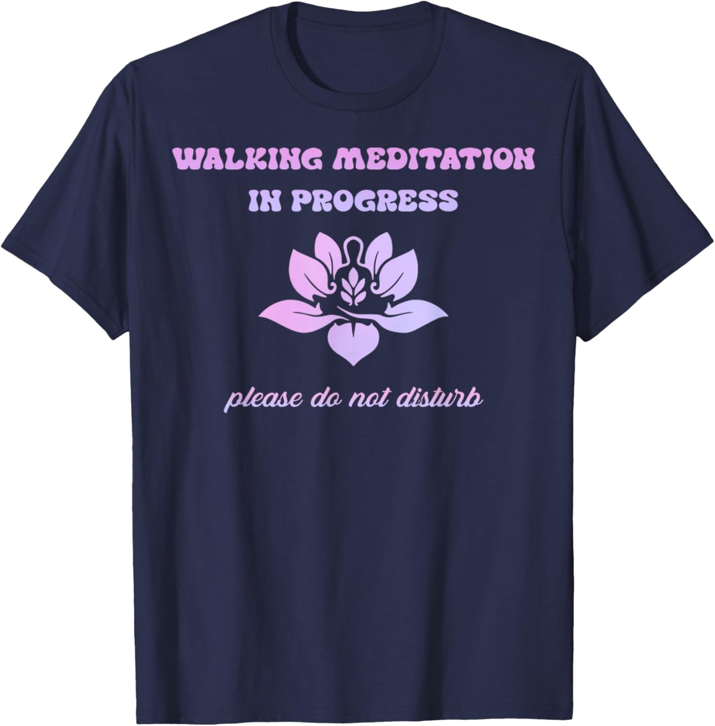 Vintage Walking Meditation In Progress Please Do Not Disturb T-Shirt - T-Shirt | Navy