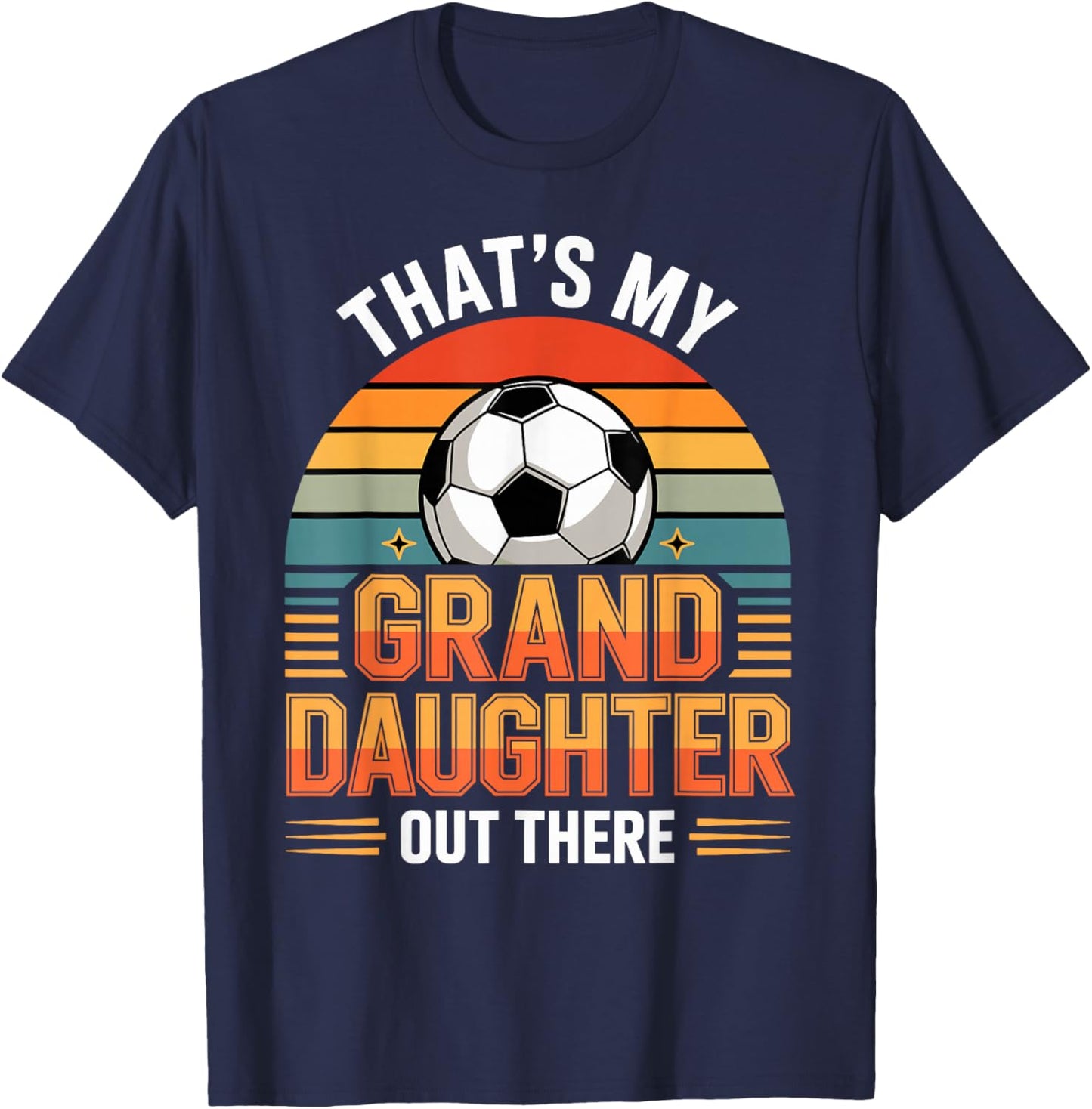 That's My Granddaughter Out There Soccer T-Shirt - T-Shirt | Navy