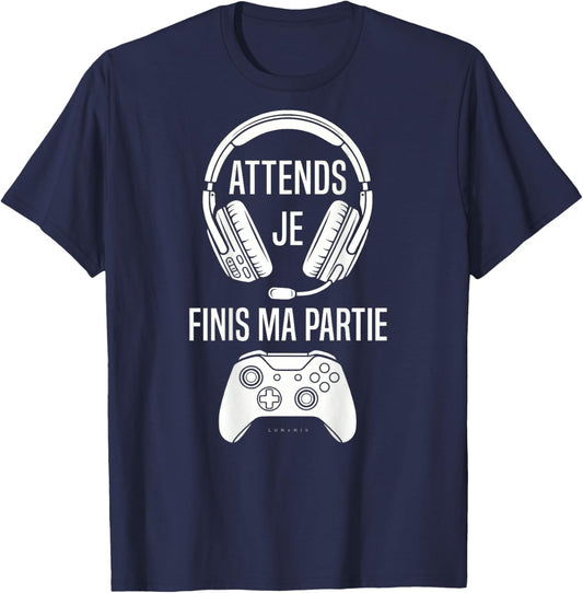 Gamer Geek Humour Attends Je Finis Ma Partie - Copia T-Shirt - T-Shirt | Navy