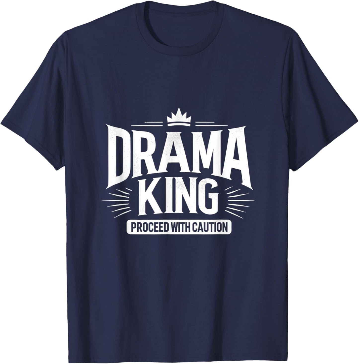 Drama King Proceed With Caution T-Shirt - T-Shirt | Navy