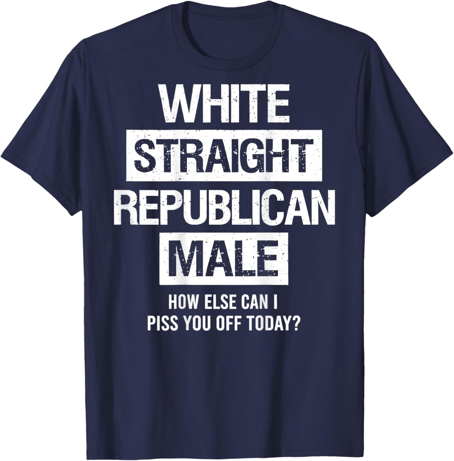 White Straight Republican Male Sarcastic Quote T-Shirt - T-Shirt | Navy