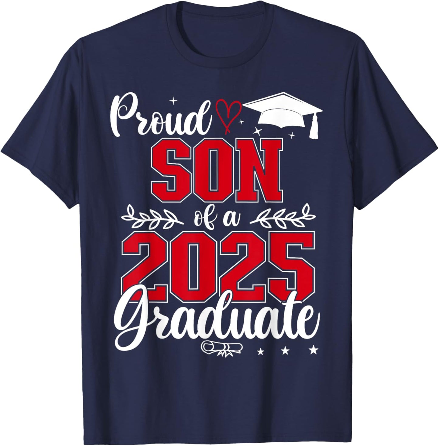 Proud Son Of A Class Of 2025 Graduate Senior Graduation T-Shirt - T-Shirt | Navy
