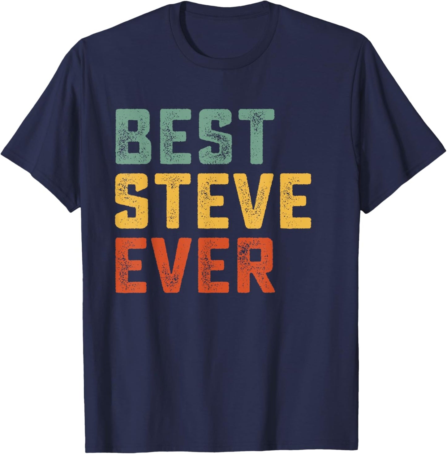 Best Steve Ever Retro Personalized First Name Steve T-Shirt - T-Shirt | Navy