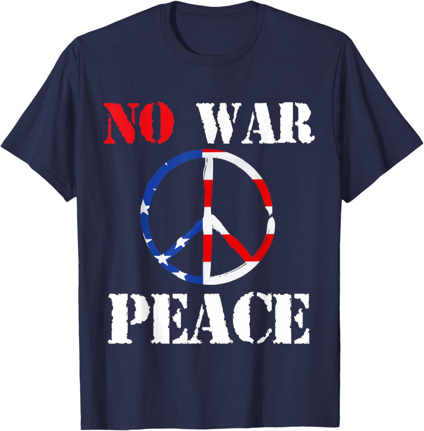 No War Shirt Peace Shirt No War No War T Shirt No War T-Shirt - T-Shirt | Navy