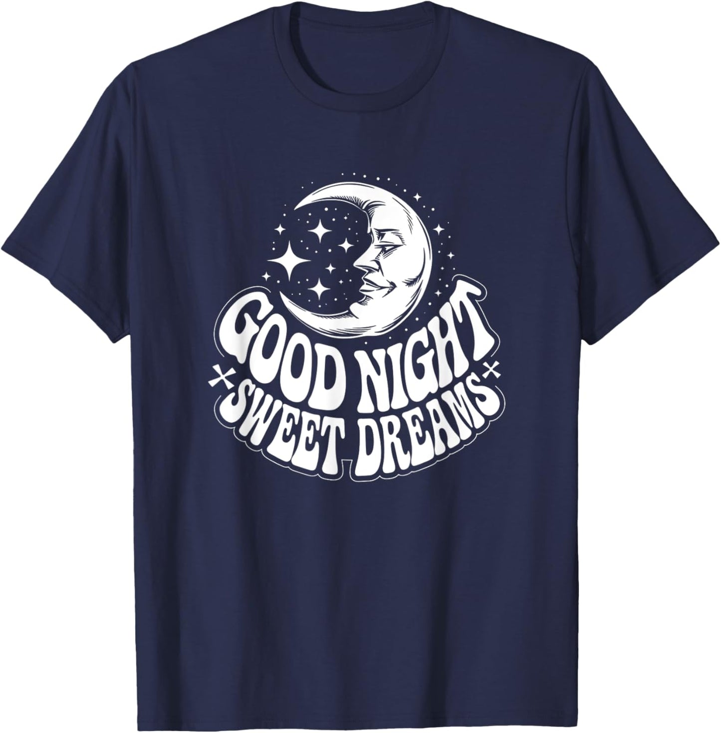 Good night sweet dreams Cute Night Moon And Stars Design T-Shirt - T-Shirt | Navy