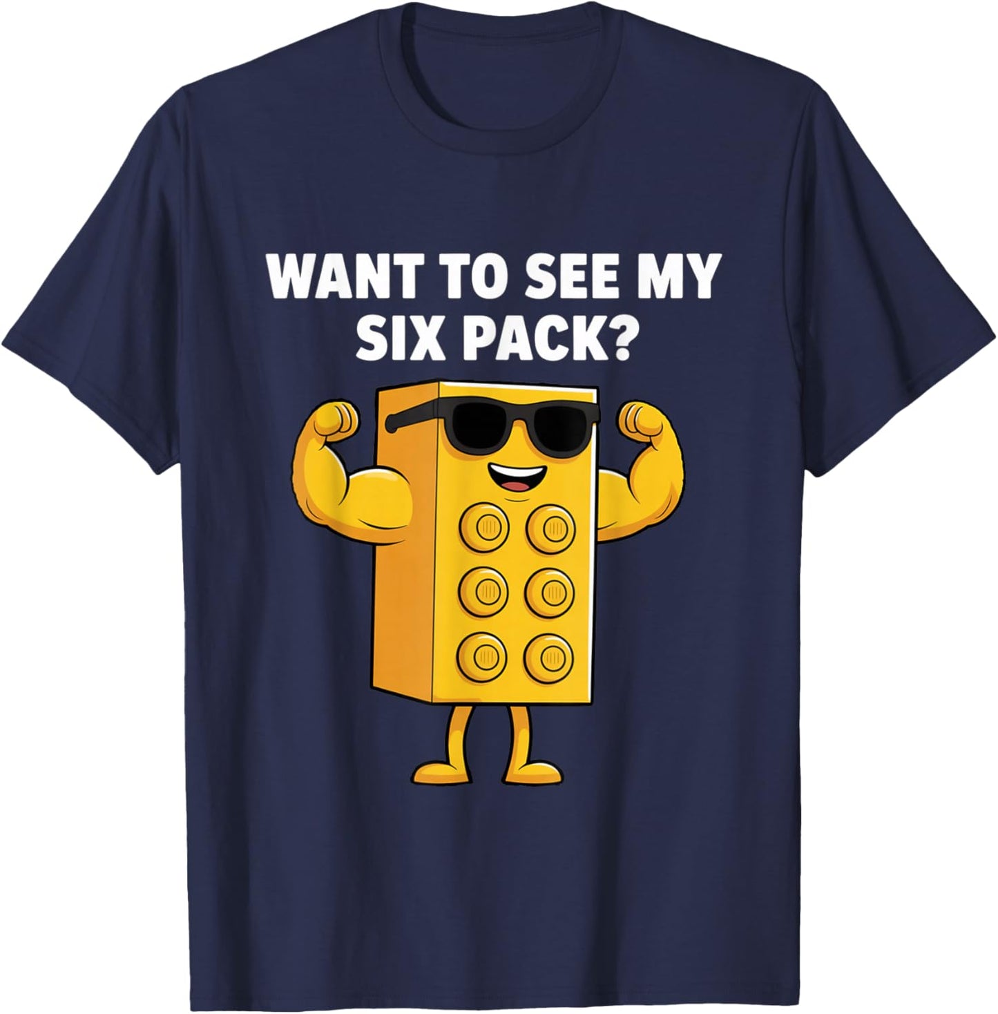 Want to See My Six Pack Funny Bricks Lover Master Builder T-Shirt - T-Shirt | Navy