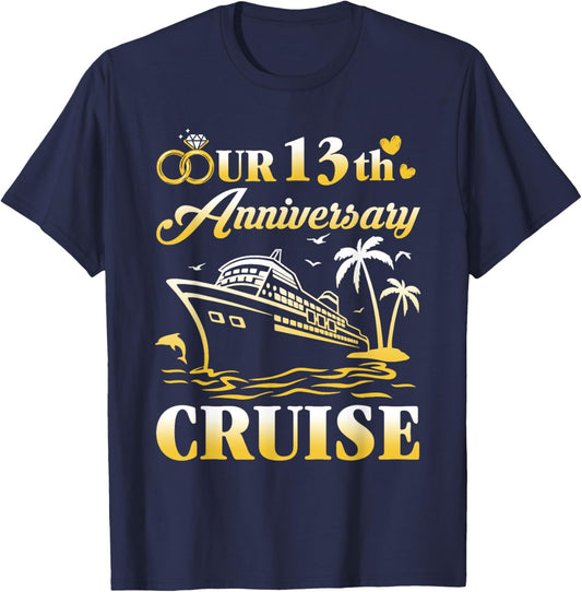 Our 13th Wedding Anniversary Cruise 13 Years of Marriage T-Shirt - T-Shirt | Navy