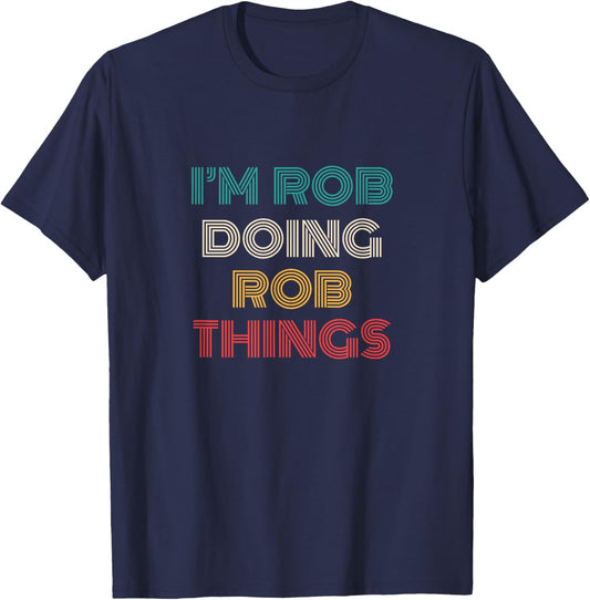 Rob Things Funny Retro First Name Rob T-Shirt - T-Shirt | Navy