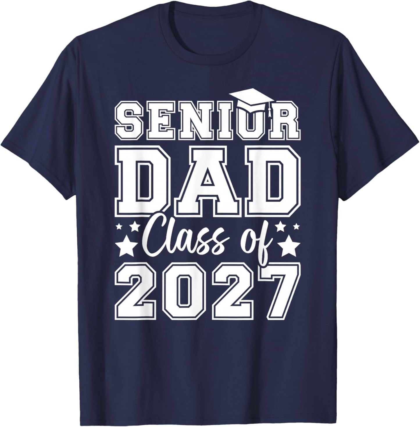 Proud Senior Dad Class of 2027 Dad of 2027 Graduate Father T-Shirt - T-Shirt | Navy