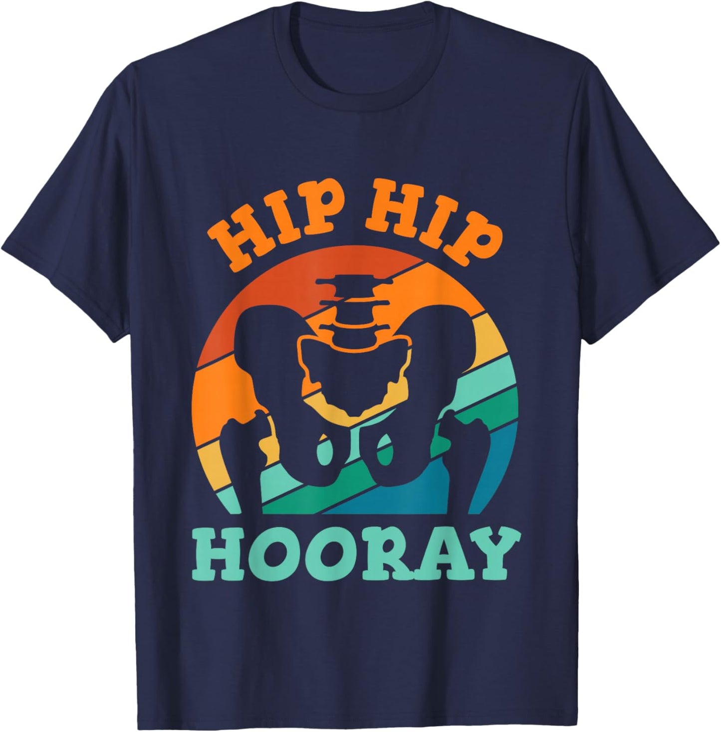 Hip Surgery Recovery Hip Replacement Funny Gift T-Shirt - T-Shirt | Navy