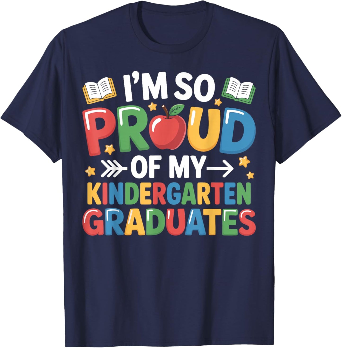Proud of My Kindergarten Graduates Last Day School Teacher T-Shirt - T-Shirt | Navy