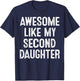 Awesome Like My Second Daughter Funny Family Quote T-Shirt - T-Shirt | Navy