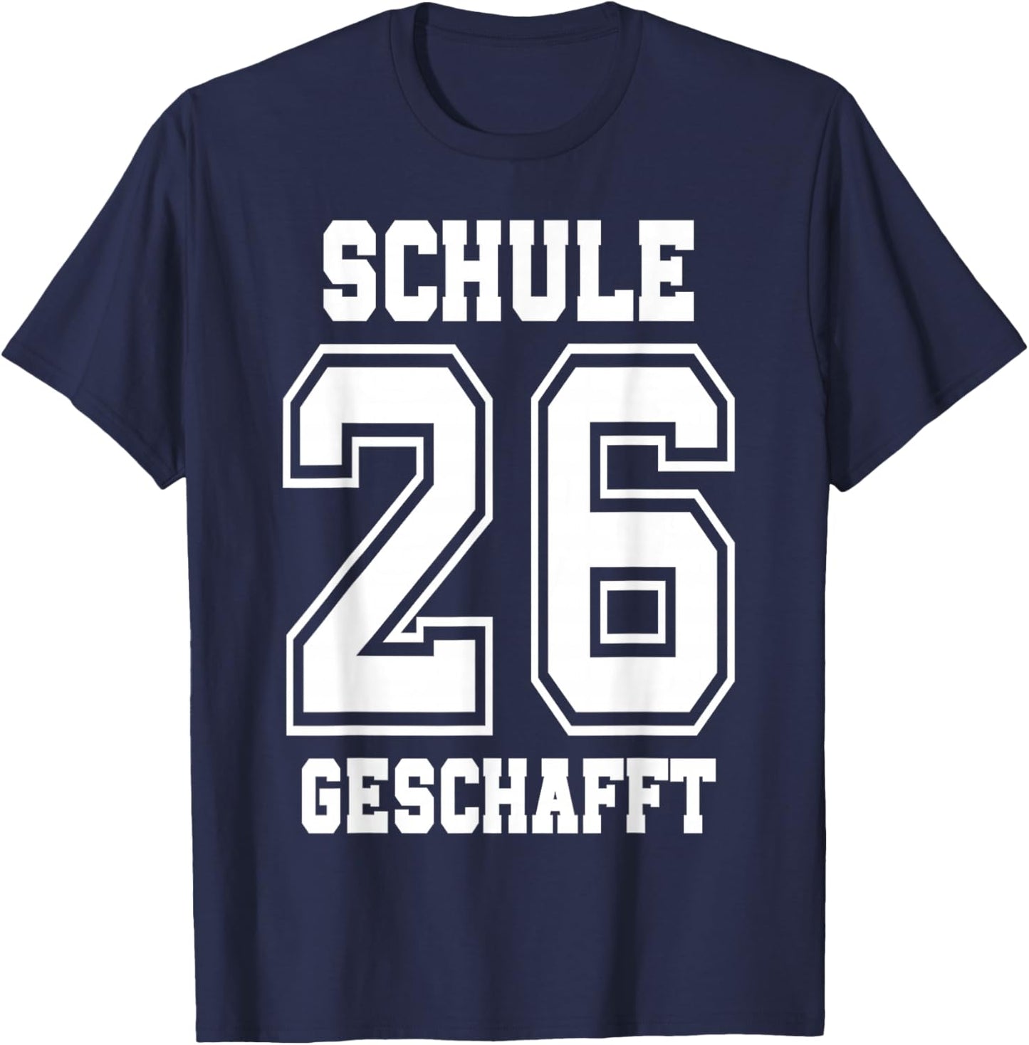 Schule Geschafft 2026 Schulabschluss T-Shirt - T-Shirt | Navy