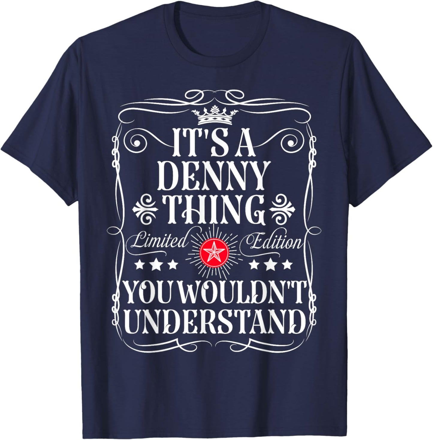 Denny Name Its A Denny Thing You Wouldn't Understand T-Shirt - T-Shirt | Navy