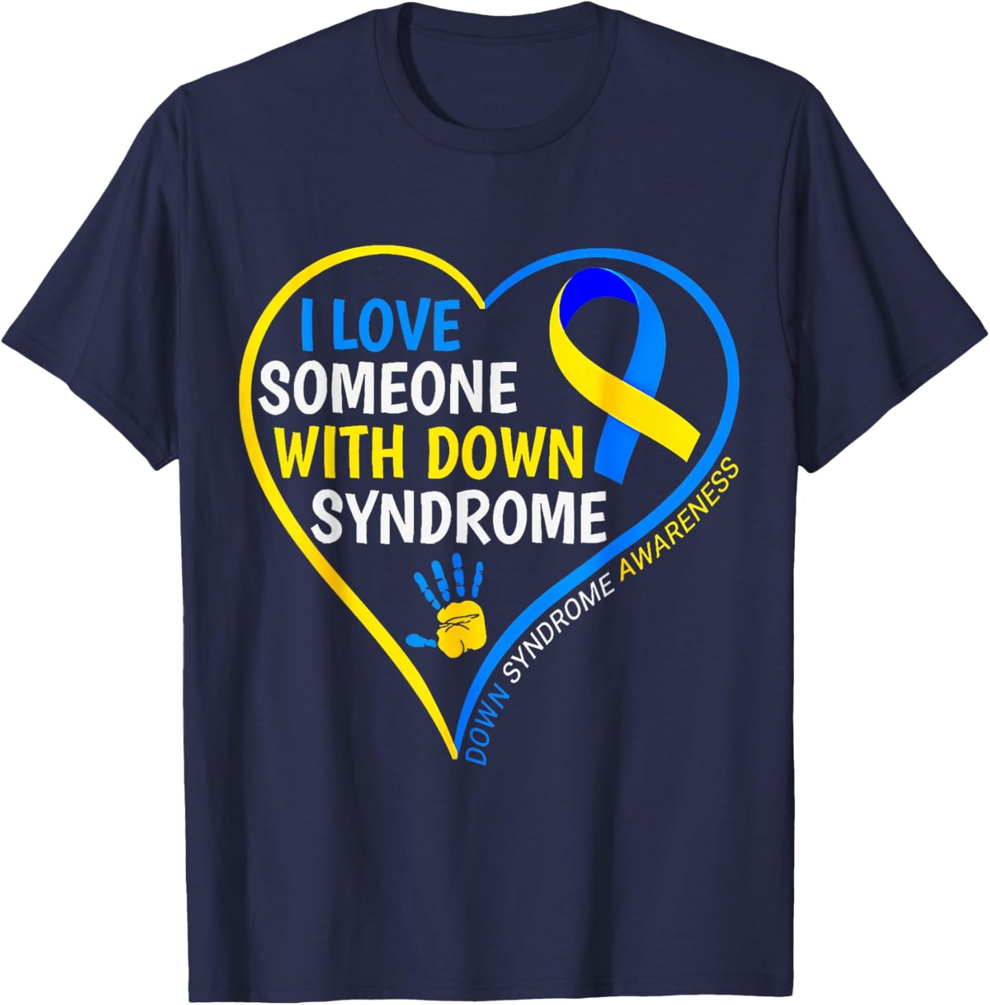 Down Syndrome Awareness I Love Someone With Down Syndrome T-Shirt - T-Shirt | Navy