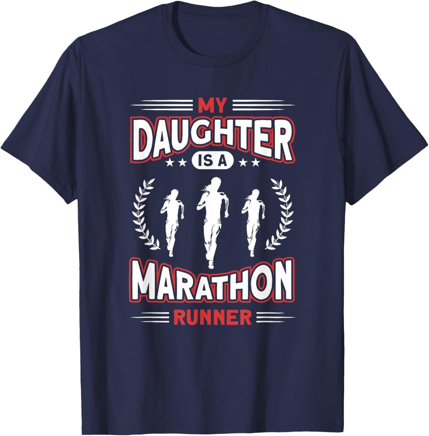 My Daughter Is A Marathon Runner - Proud Mom Dad Of A Runner T-Shirt - T-Shirt | Navy