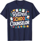 School Counselor Retired Retired School Counselor T-Shirt - T-Shirt | Navy