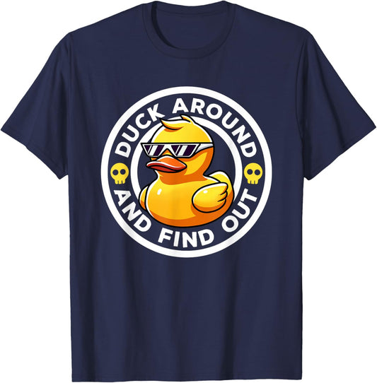 Duck Around And Find Out I Love Duck Lover Funny Rubber Duck T-Shirt - T-Shirt | Navy