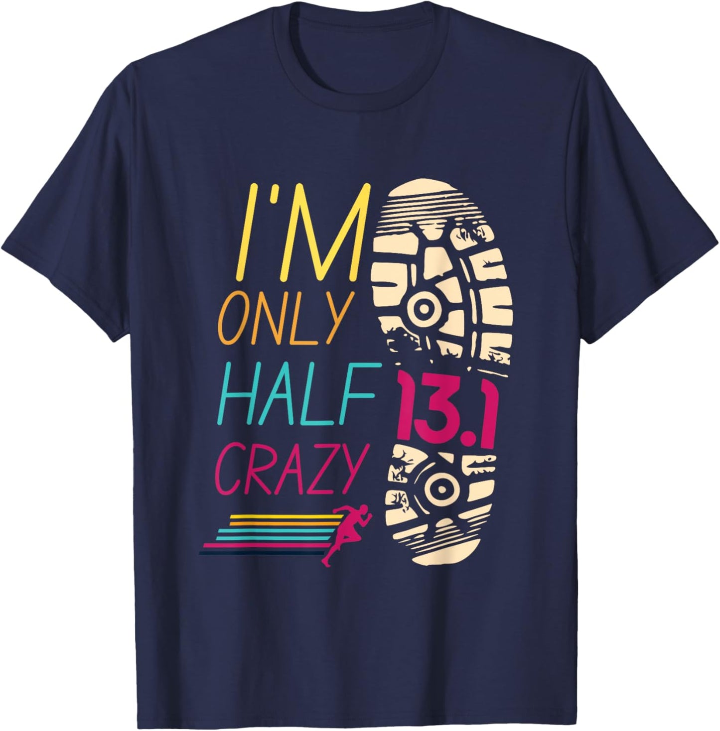 Runner Sportsperson Athlete Sportsman 13.1 Club I'm Only Half Crazy 13.1 Half Marathon Adults Black Short Sleeve T-Shirt - T-Shirt | Navy