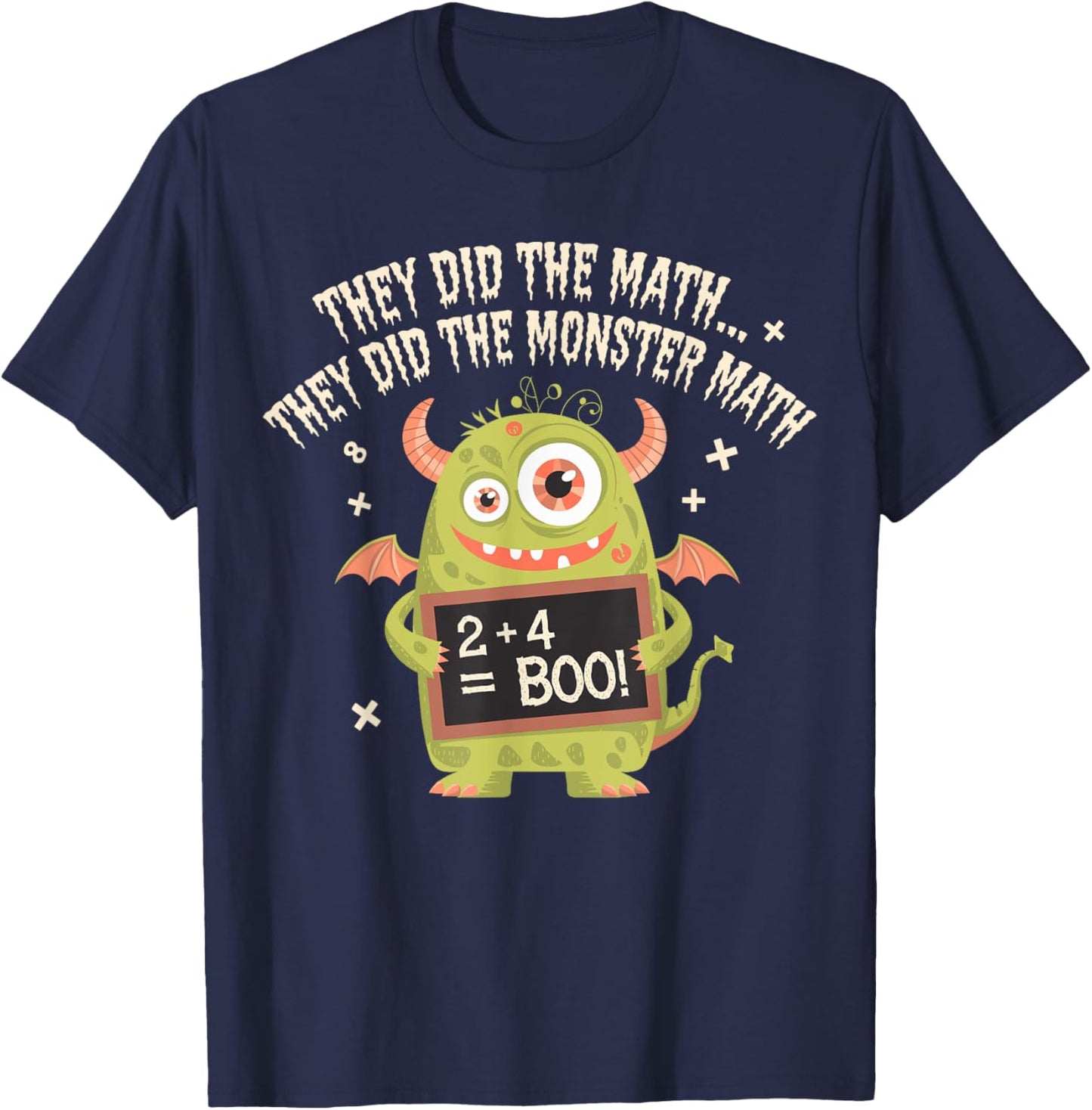 They Did The Math They Did The Monster Math Teacher Student T-Shirt - T-Shirt | Navy