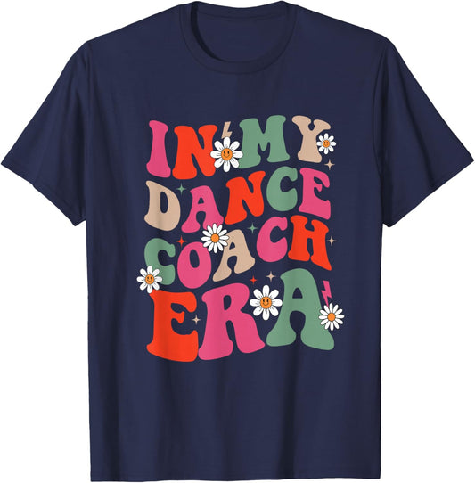 In My Dance Coach Era Trendy Sports Dancer Teacher Women T-Shirt - T-Shirt | Navy