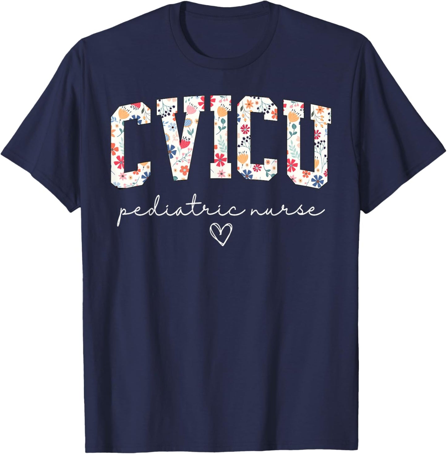 Retro Floral CVICU Pediatric Nurse Pediatric Cardiac ICU T-Shirt - T-Shirt | Navy