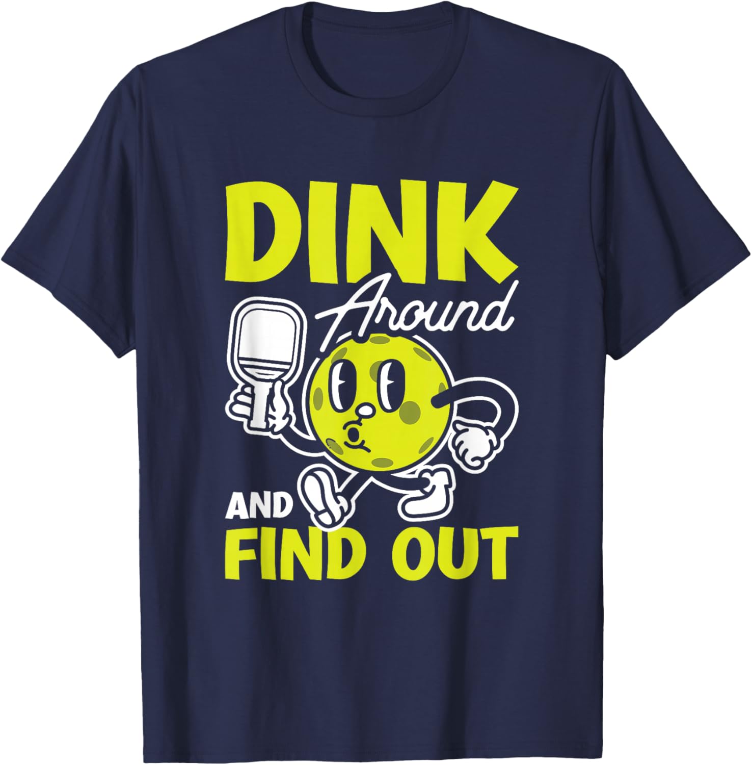 Dink Around And Find Out Pickleball Black -Adults Small Modern Cartoon T-Shirt - T-Shirt | Navy