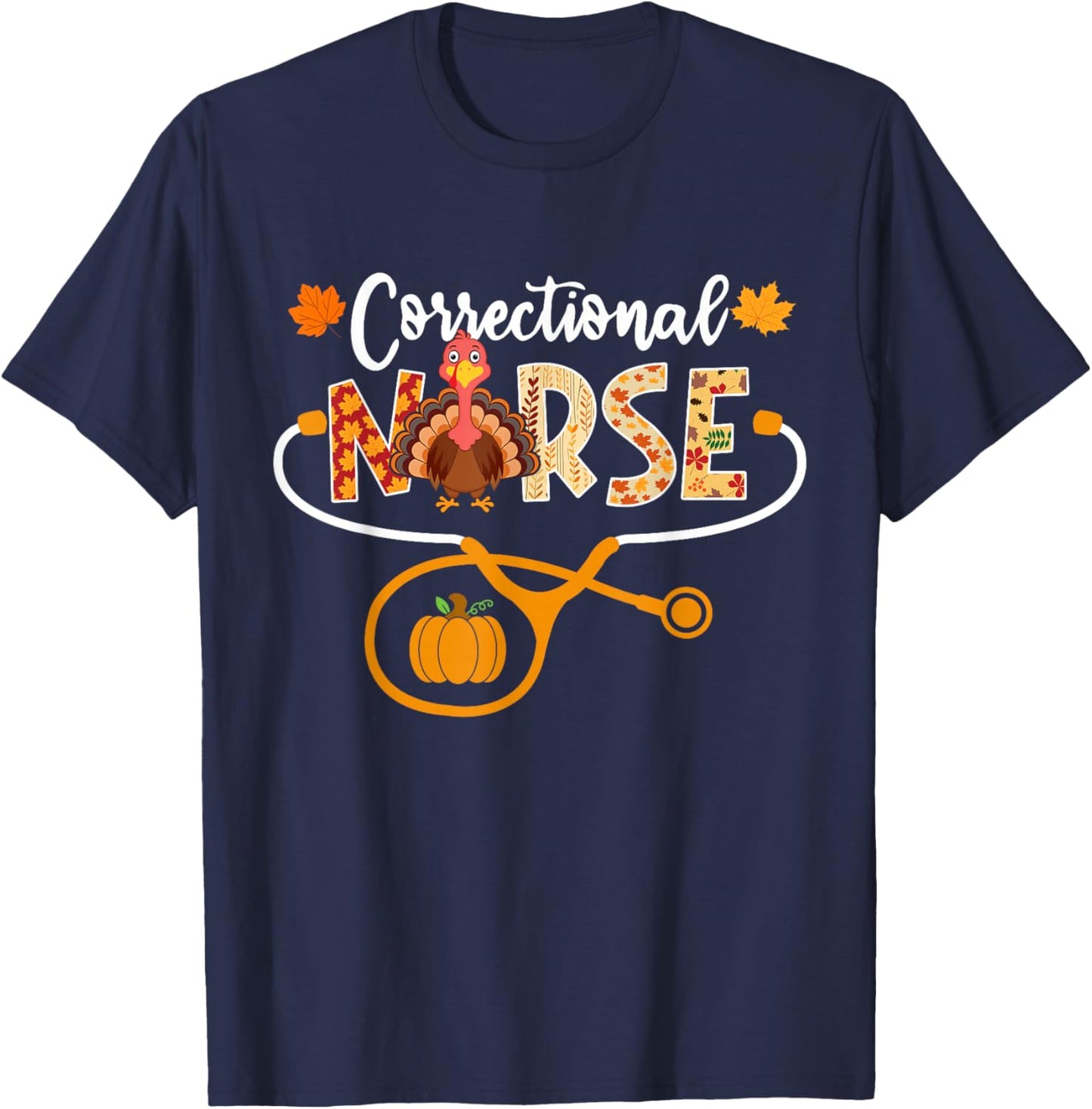 Correctional Nurse Turkey Stethoscope Pumpkin Thanksgiving T-Shirt - T-Shirt | Navy