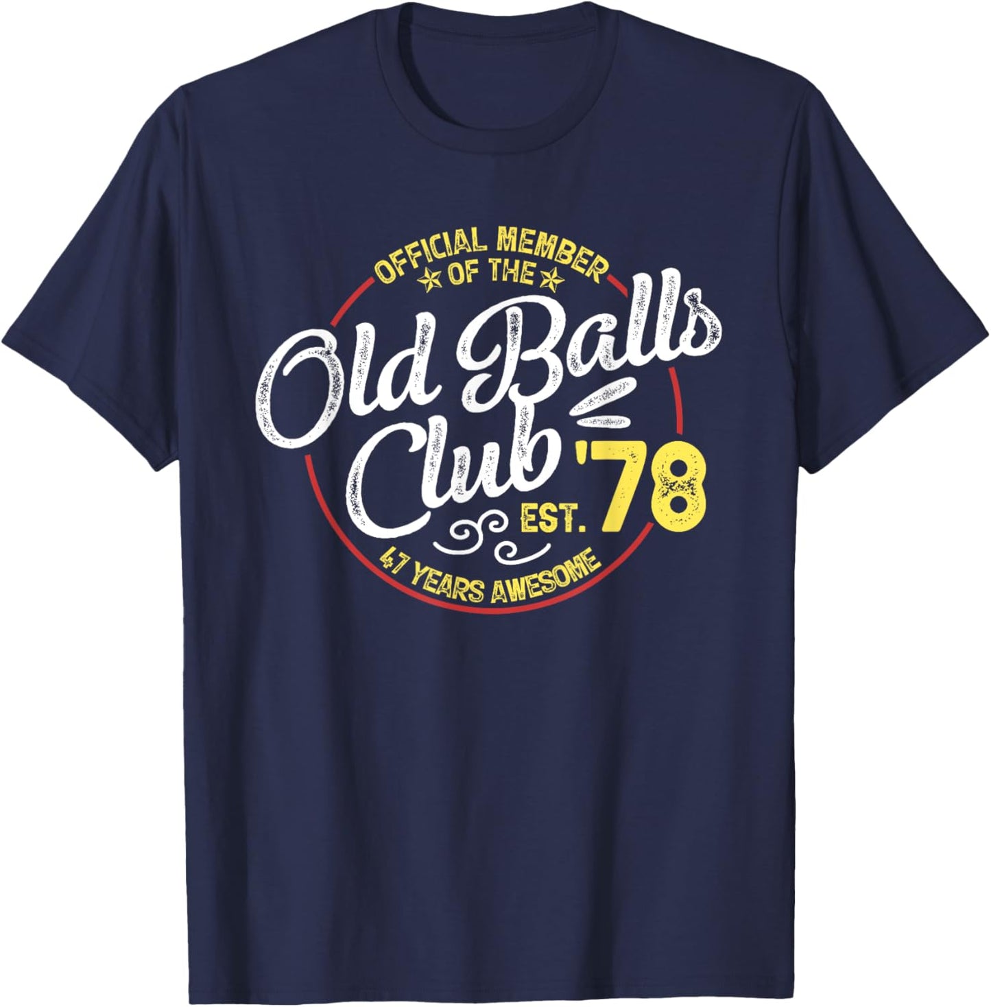 Vintage 47th Birthday Old Balls Club 1978 for Old Man T-Shirt - T-Shirt | Navy