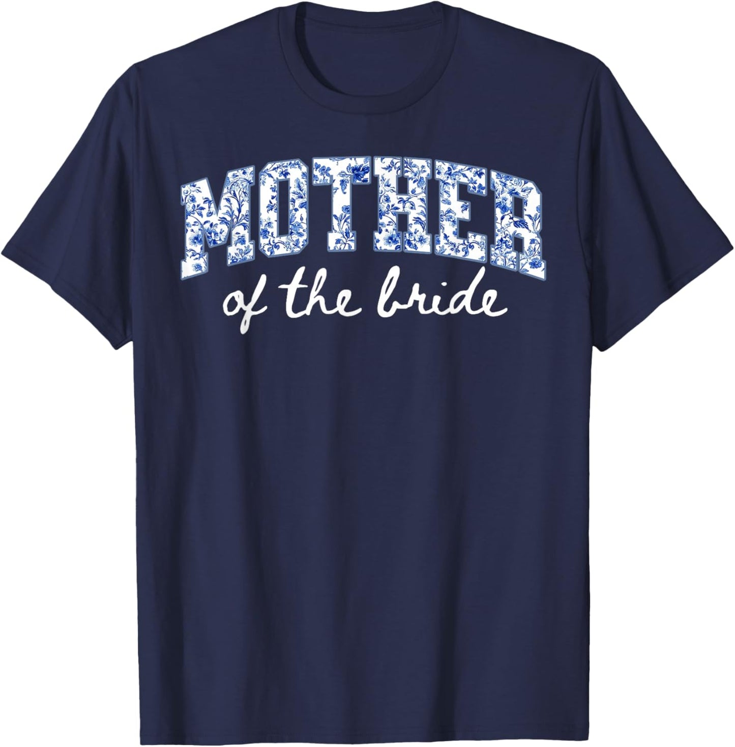 Mother of The Bride Floral Blue Chinoiserie Wedding Bridal T-Shirt - T-Shirt | Navy