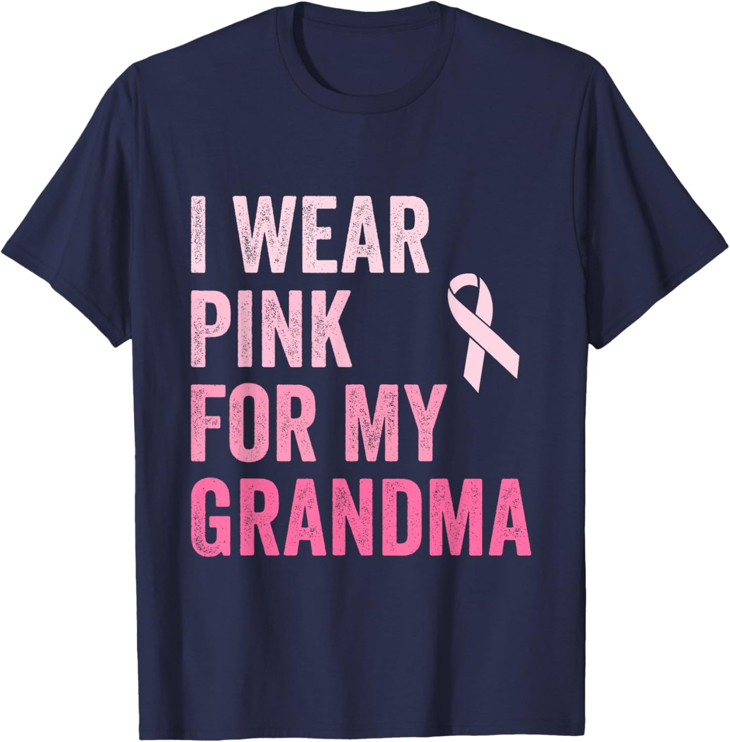 I Wear Pink For My Grandma Ribbon Breast Cancer Support T-Shirt - T-Shirt | Navy
